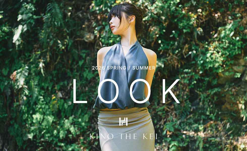 LOOK 2026ss 2nd Collection - KINO THE KEI（キノザケイ）