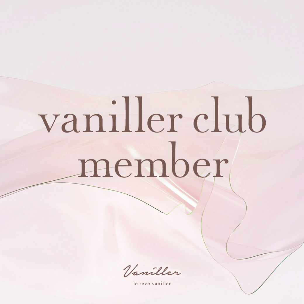 vaniller club member　ヴァニレクラブメンバー　アンバサダーページ